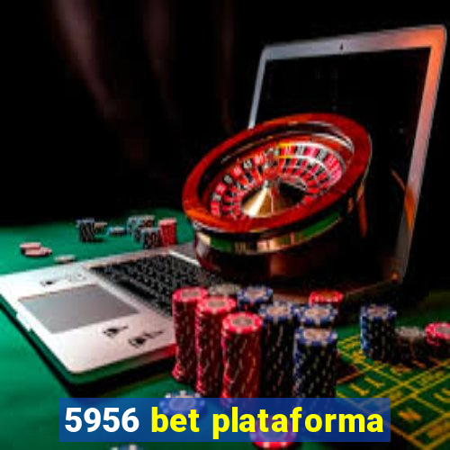 5956 bet plataforma